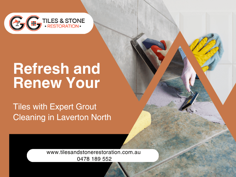 Tile & Grout Cleaning in Laverton North