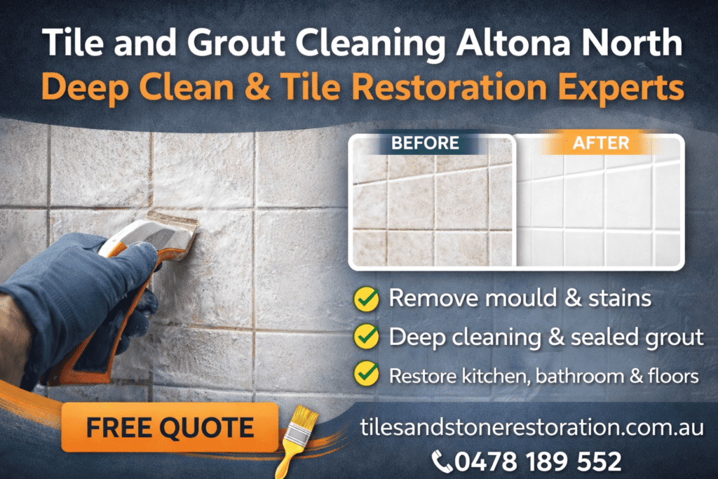 Tile and Grout Cleaning Altona North | Deep Clean & Tile Restoration Experts